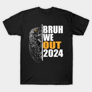 Funny Bruh We Out Cicada 2024 Teacher T-Shirt